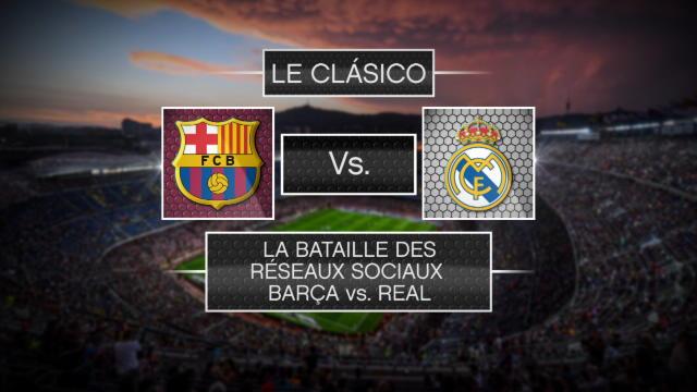 Entre le Barça et le Real, il y a la bataille sur le terrain et celle sur les réseaux sociaux