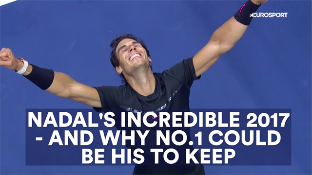 Nadal's amazing 2017 - and why No. 1 spot could be his for keeps Nadal's amazing 2017 - and why No. 1 spot could be his for keeps