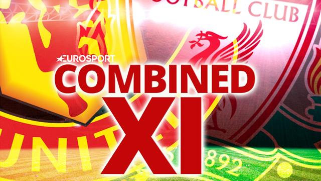 Combined XI: Manchester United vs Liverpool Combined XI: Manchester United vs Liverpool