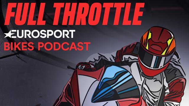 Full Throttle Podcast - Byrne on Rea 'charisma' snub, Haslam eyeing up his title, Redding to BSB