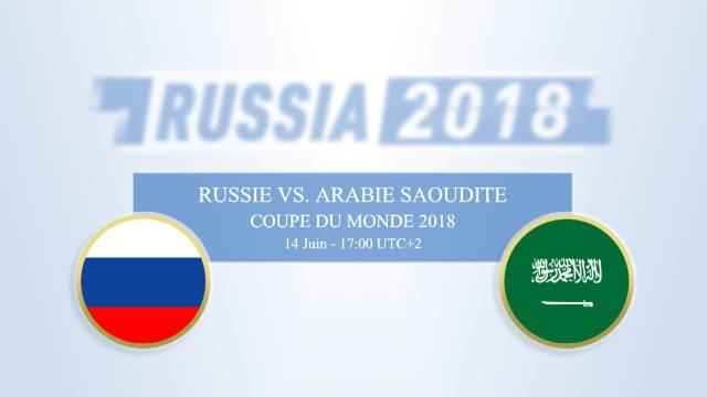 Russie - Arabie Saoudite, un match d'ouverture à la loupe Russie - Arabie Saoudite, un match d'ouverture à la loupe