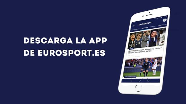 Todo el universo de Eurosport: vídeos, noticias y resultados en tu móvil ¡Descárgate nuestra APP!