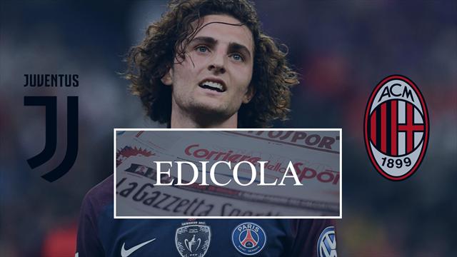 Edicola: Adrien Rabiot conteso tra Juventus e Milan, Piatek a Napoli a giugno per 60 milioni?