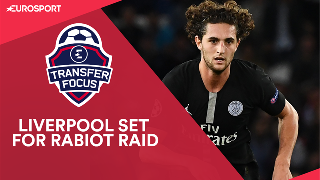 Transfer Focus: Liverpool set for Rabiot raid Transfer Focus: Liverpool set for Rabiot raid