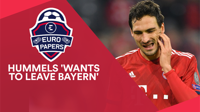 Euro Papers: Hummels 'wants to leave Bayern', Prem giants queue up Euro Papers: Hummels 'wants to leave Bayern', Prem giants queue up