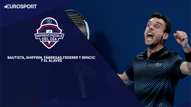 Federer, Bautista, Fábregas, el Alavés, Shiffrin y lo imprescindible del día Federer, Bautista, Fábregas, el Alavés, Shiffrin y lo imprescindible del día