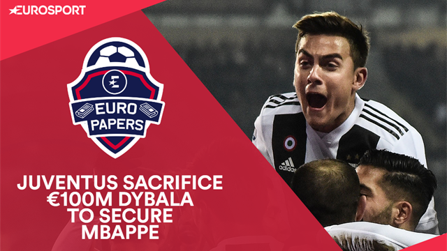 Euro Papers: Juventus sacrifice €100m Dybala to secure Mbappe Euro Papers: Juventus sacrifice €100m Dybala to secure Mbappe
