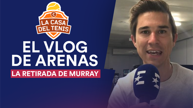 VLOG Arenas: El mundo del tenis en shock tras el anuncio de Murray de retirarse VLOG Arenas: El mundo del tenis en shock tras el anuncio de Murray de retirarse