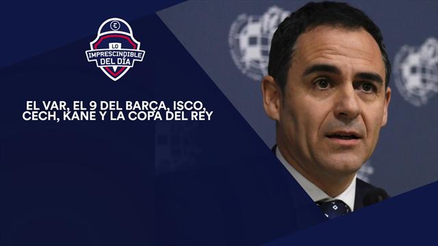 La defensa arbitral del VAR, Stuani, Morata, Cech, Kane, la Copa y lo imprescindible del día La defensa arbitral del VAR, Stuani, Morata, Cech, Kane, la Copa y lo imprescindible del día