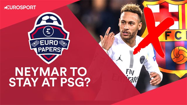 Euro Papers: Neymar 'to stay at PSG after Barca players block return’ Euro Papers: Neymar 'to stay at PSG after Barca players block return’
