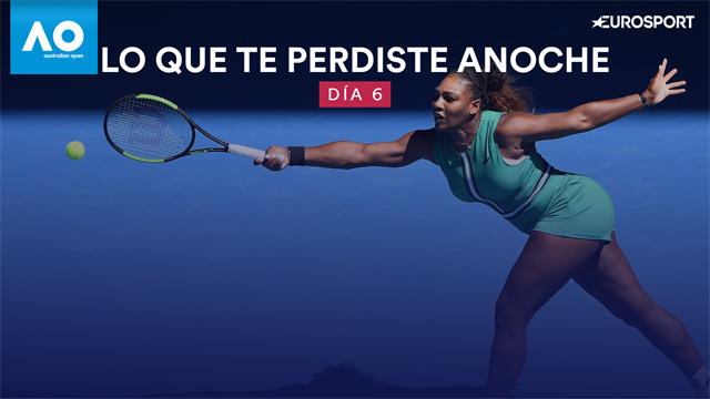 Open Australia 2019: ¿Qué te perdiste anoche? (Día 6) Serena arrasa y Osaka firma un remontada épica Open Australia 2019: ¿Qué te perdiste anoche? (Día 6) Serena arrasa y Osaka firma un remontada épica