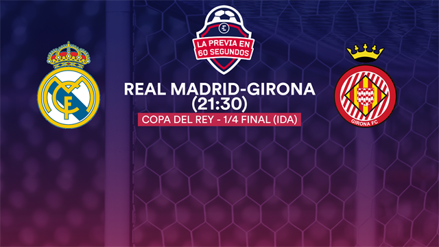 Copa del Rey, la previa en 60'' del Real Madrid-Girona: A confirmar sensaciones (21:30) Copa del Rey, la previa en 60'' del Real Madrid-Girona: A confirmar sensaciones (21:30)