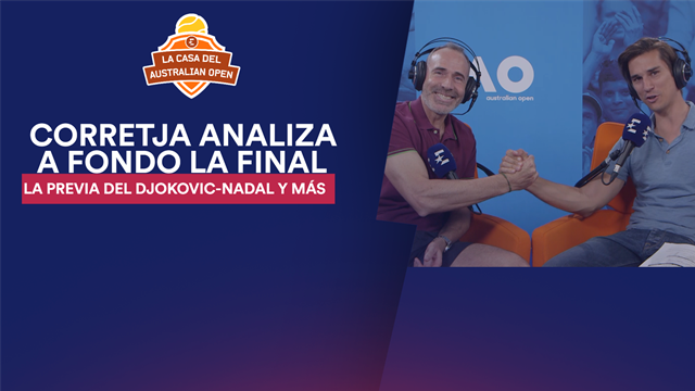 La Casa del Open de Australia: Álex Corretja analiza a fondo la final Djokovic-Nadal La Casa del Open de Australia: Álex Corretja analiza a fondo la final Djokovic-Nadal