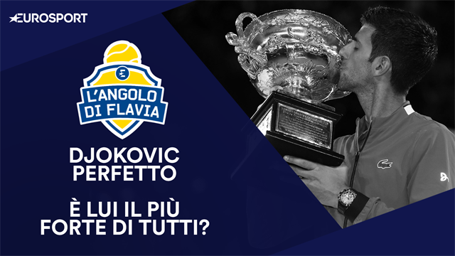 L'Angolo di Flavia Pennetta: Djokovic perfetto, è lui il più forte di tutti? L'Angolo di Flavia Pennetta: Djokovic perfetto, è lui il più forte di tutti?