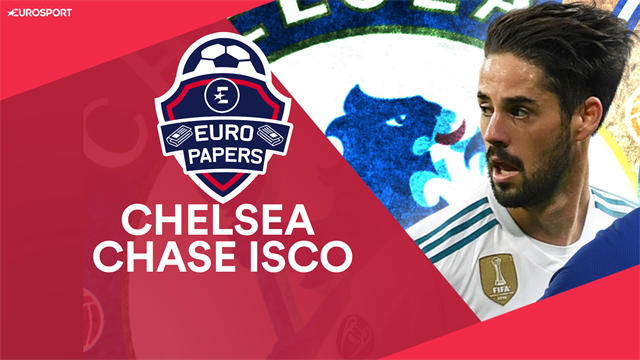 Euro Papers - Chelsea chase Isco as Sarri hatches transfer plan Euro Papers - Chelsea chase Isco as Sarri hatches transfer plan