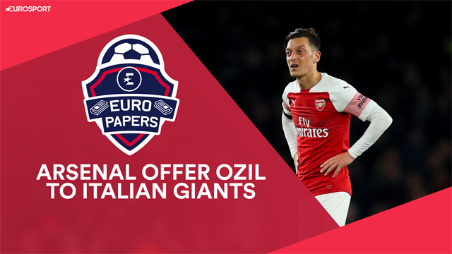 Euro Papers: Arsenal offer Ozil to Italian giants Euro Papers: Arsenal offer Ozil to Italian giants