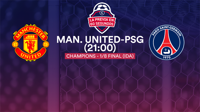 La previa en 60'' del Manchester United-PSG: Superar la barrera (21:00) La previa en 60'' del Manchester United-PSG: Superar la barrera (21:00)