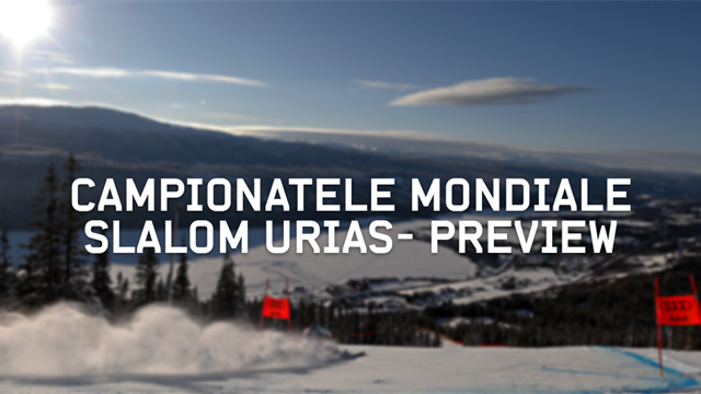Campionatele Mondiale de Schi Alpin – Preview slalom uriaș
