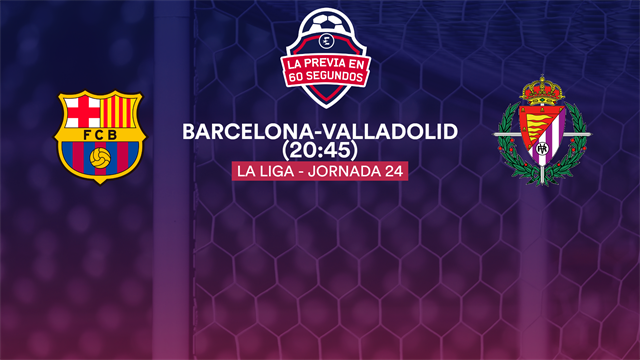 La previa en 60" del Barcelona-Valladolid: Prohibido fallar antes de la Champions (16:15) La previa en 60" del Barcelona-Valladolid: Prohibido fallar antes de la Champions (16:15)