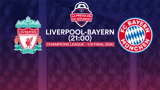 La previa en 60" del Liverpool-Bayern: La historia se cita en Anfield (21:00) La previa en 60" del Liverpool-Bayern: La historia se cita en Anfield (21:00)