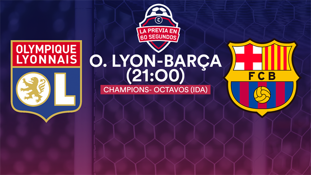 La previa en 60" del Lyon-Barcelona: Prohibido fallar en Europa (21:00) La previa en 60" del Lyon-Barcelona: Prohibido fallar en Europa (21:00)