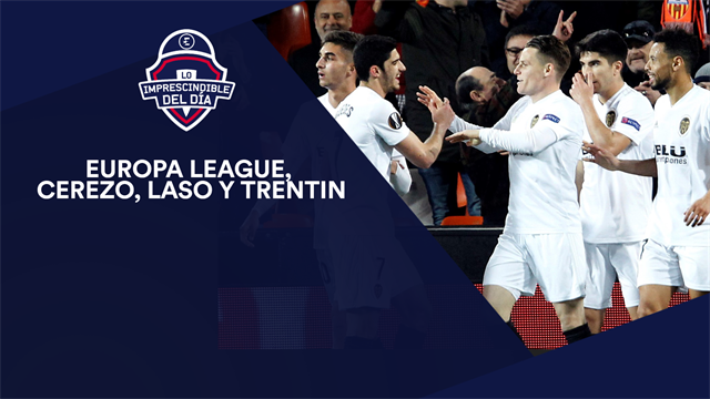 Laso, Cerezo, Trentin, la Europa League y lo imprescindible del día Laso, Cerezo, Trentin, la Europa League y lo imprescindible del día
