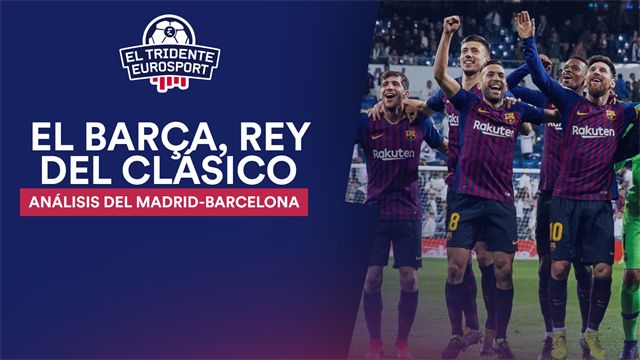 El Tridente Eurosport: El Barça es el rey indiscutible de los Clásicos... jugando a medio gas El Tridente Eurosport: El Barça es el rey indiscutible de los Clásicos... jugando a medio gas