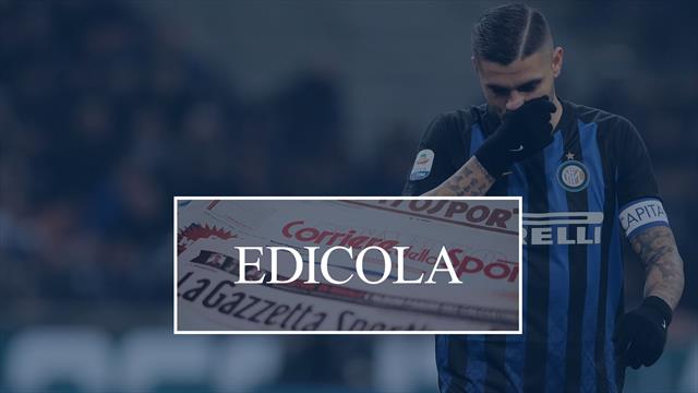 Edicola: Inter, Napoli e Roma si alleano contro la Juventus per Icardi