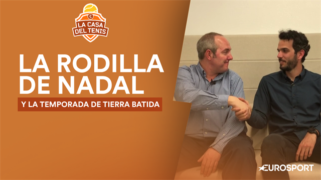 La Casa del Tenis: Nadal, sus problemas de rodilla y la cuenta atrás para la temporada de tierra La Casa del Tenis: Nadal, sus problemas de rodilla y la cuenta atrás para la temporada de tierra
