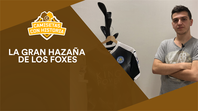 Camisetas con historia: La gran hazaña de los Foxes Camisetas con historia: La gran hazaña de los Foxes