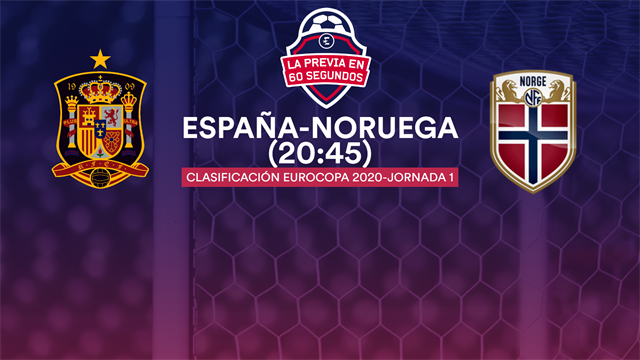 La previa en 60'' del España-Noruega: La nueva era (20:45) La previa en 60'' del España-Noruega: La nueva era (20:45)