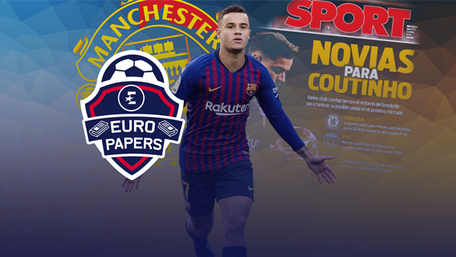 Euro Papers: Barca line up United as Coutinho’s ‘bride’ Euro Papers: Barca line up United as Coutinho’s ‘bride’
