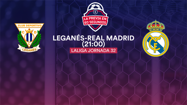 La previa en 60'' del Leganés-Real Madrid: Zidane, ante el equipo que le hizo pensar en irse La previa en 60'' del Leganés-Real Madrid: Zidane, ante el equipo que le hizo pensar en irse