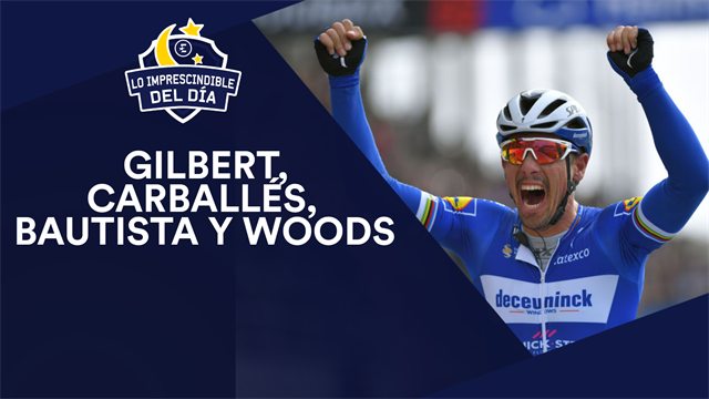 Gilbert, Carballés, Bautista, Rins y Tiger Woods, lo imprescindible del día Gilbert, Carballés, Bautista, Rins y Tiger Woods, lo imprescindible del día