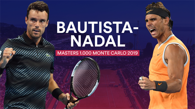 Masters Monte Carlo 2019, Bautista-Nadal: El retorno del Rey Masters Monte Carlo 2019, Bautista-Nadal: El retorno del Rey