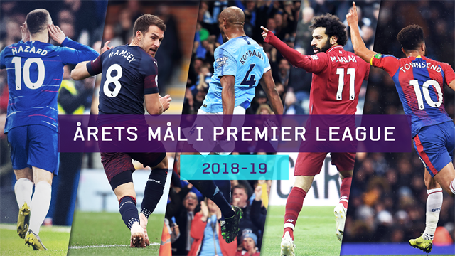 Kandidater: Årets mål i Premier League 2018/19 Kandidater: Årets mål i Premier League 2018/19