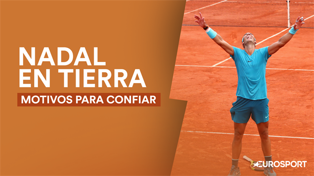 Nadal en tierra batida, motivos para seguir confiando en el rey de la arcilla