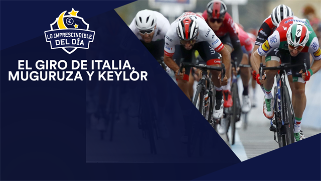 El Giro de Italia, Muguruza, Keylor y lo imprescindible del día El Giro de Italia, Muguruza, Keylor y lo imprescindible del día