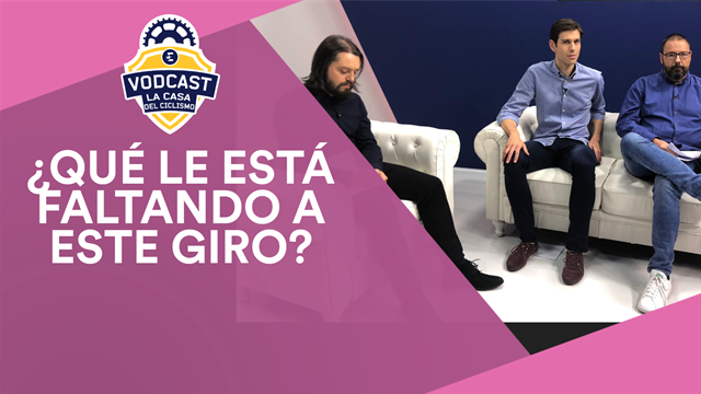 VODCAST 'La Casa del Ciclismo': ¿Qué le está faltando a este Giro de Italia 2019? VODCAST 'La Casa del Ciclismo': ¿Qué le está faltando a este Giro de Italia 2019?