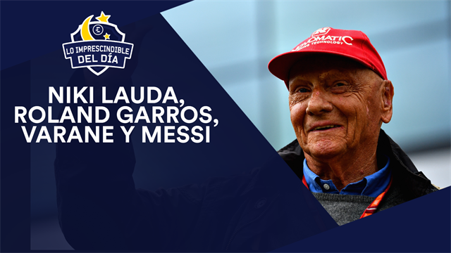 Sara Carbonero, Roland Garros, Varane, Messi, Lauda y lo imprescindible del día Sara Carbonero, Roland Garros, Varane, Messi, Lauda y lo imprescindible del día