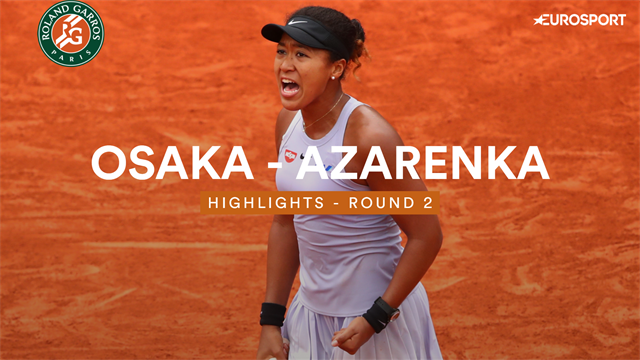 Osaka - Azarenka : Les temps forts Osaka - Azarenka : Les temps forts