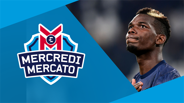 La Juve a-t-elle repris la main dans le dossier Pogba ? On en a parlé dans Mercredi Mercato