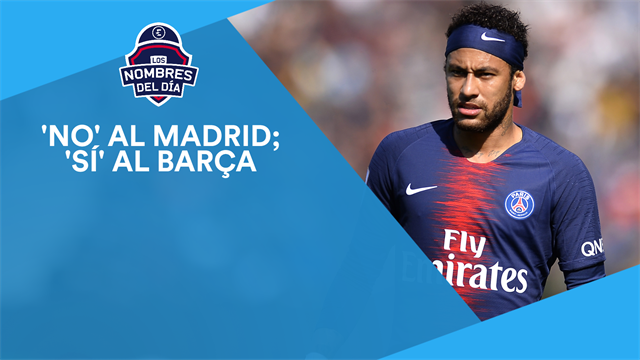 Neymar, la nueva Champions, Keylor, De Ligt y Hazard, los nombres del día Neymar, la nueva Champions, Keylor, De Ligt y Hazard, los nombres del día