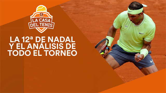 VODCAST 'La Casa del Tenis': La 12ª corona de Nadal en París y el análisis más completo del torneo