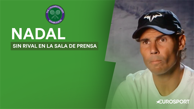 Wimbledon 2019: Nadal, el rey de la sala de prensa Wimbledon 2019: Nadal, el rey de la sala de prensa