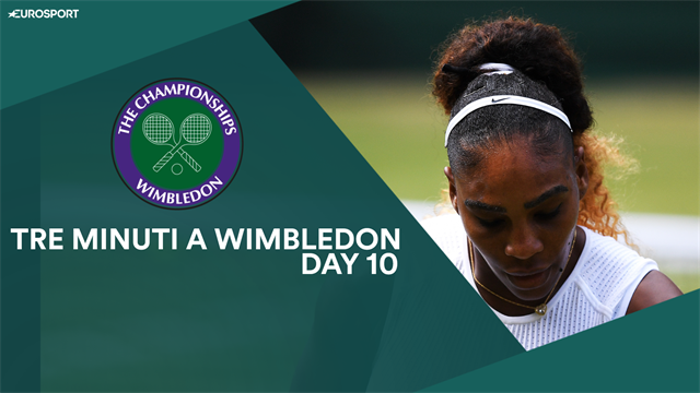 Dalla missione storica di Serena alla vigilia di Federer-Nadal: tre minuti a Wimbledon, Day 10 Dalla missione storica di Serena alla vigilia di Federer-Nadal: tre minuti a Wimbledon, Day 10