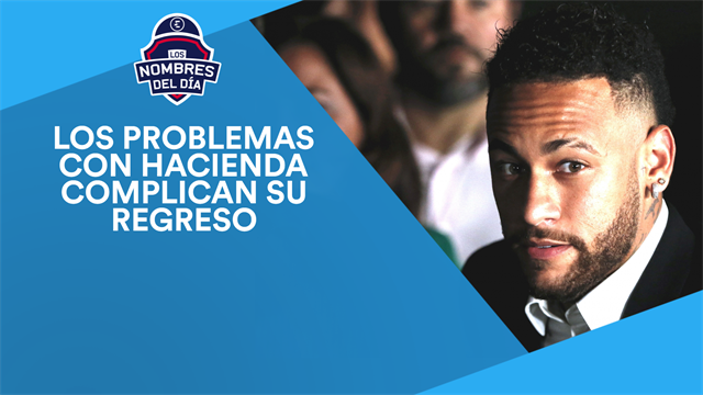 Neymar, James, el dorsal de Hazard, Oliver Torres y Dembélé, los nombres del día Neymar, James, el dorsal de Hazard, Oliver Torres y Dembélé, los nombres del día