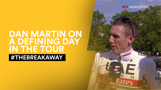 #TheBreakaway - Reaction to decisive day in Tour de France, featuring Dan Martin #TheBreakaway - Reaction to decisive day in Tour de France, featuring Dan Martin