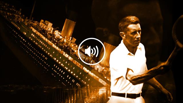 Podcast - Rescapé du Titanic et roi de l'US Open, le destin pas commun de Dick Williams