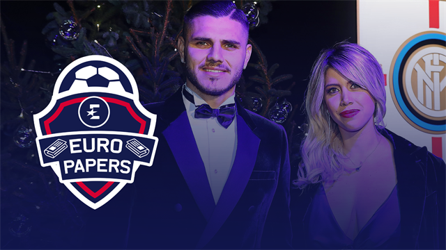 Euro Papers - Why Icardi's image rights and wife hold key to transfer frenzy Euro Papers - Why Icardi's image rights and wife hold key to transfer frenzy